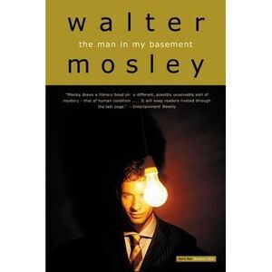 The Man in My Basement -- Walter Mosley